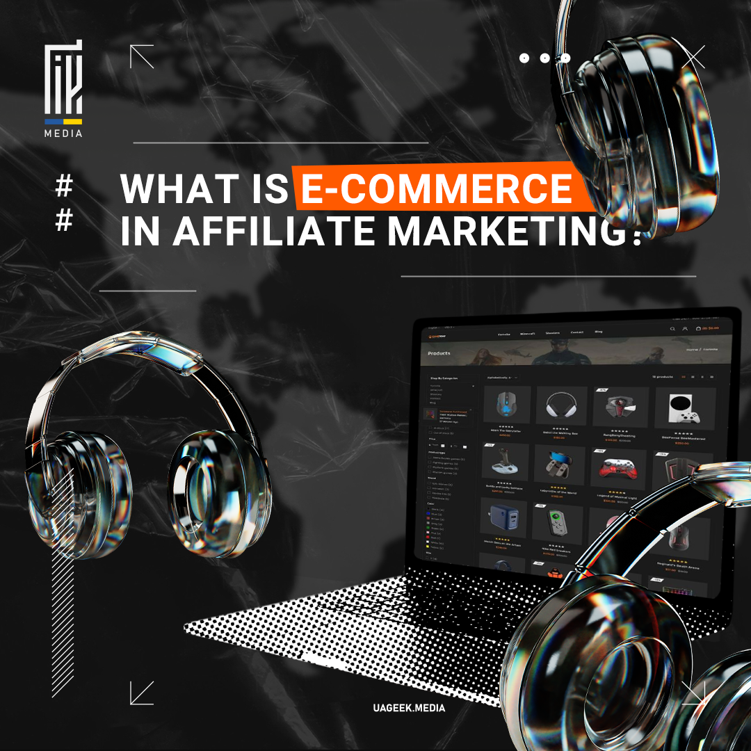 A UAGEEK.MEDIA graphic poses the question 'WHAT IS E-COMMERCE IN AFFILIATE MARKETING?'. The visual features reflective headphones and a laptop displaying an online store interface, set against a dark, abstract background, conveying the digital shopping experience facilitated through affiliate marketing platforms