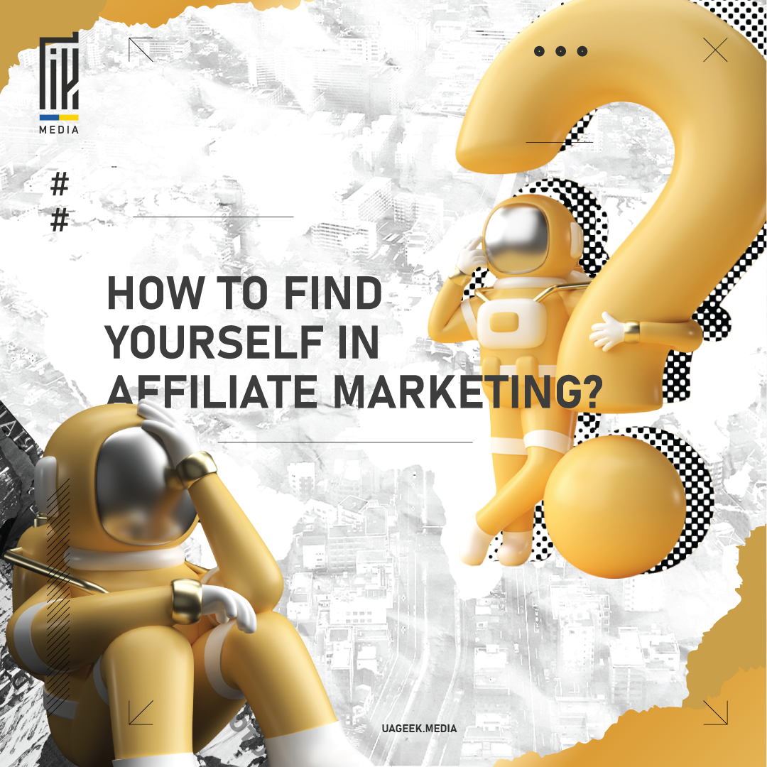 A creative UAGEEK.MEDIA advertisement with the question 'HOW TO FIND YOURSELF IN AFFILIATE MARKETING?'. It features whimsical astronaut figures in golden suits against an abstract cityscape collage, symbolizing exploration and discovery within the vast world of affiliate marketing