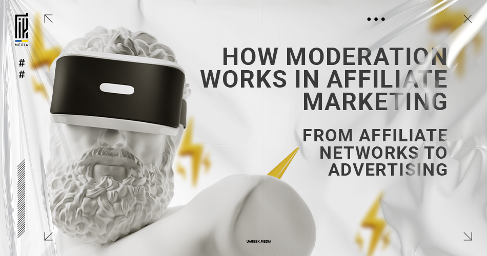 Banner depicting a classical statue wearing a VR headset with the text 'HOW MODERATION WORKS IN AFFILIATE MARKETING FROM AFFILIATE NETWORKS TO ADVERTISING' for an article on en.uageek.media about moderation in affiliate marketing.