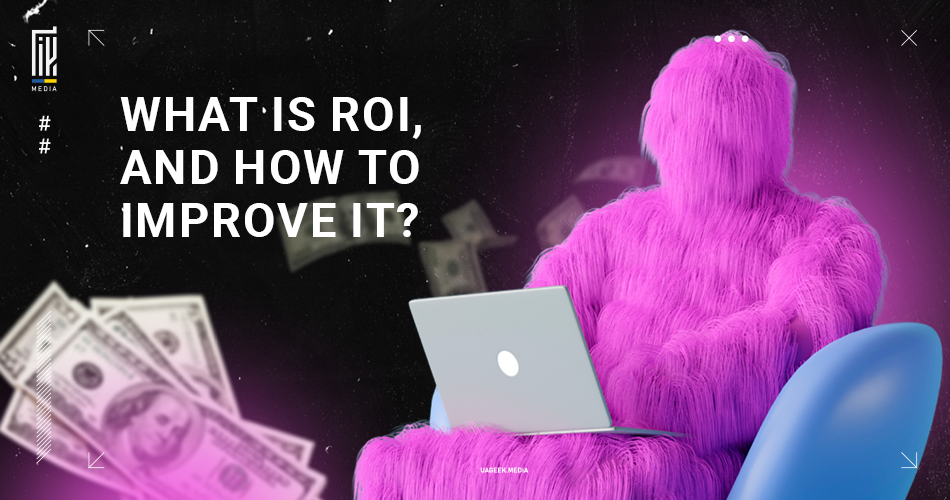 The UAGEEK.MEDIA graphic poses the question 'WHAT IS ROI, AND HOW TO IMPROVE IT?' The image showcases a vibrant, pink-furred figure on a modern chair, working on a laptop, with money floating in the space-like background, symbolizing the pursuit of financial return through smart investment and marketing strategies