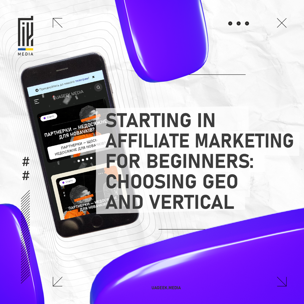 The image is an advertisement from UAGEEK.MEDIA titled 'STARTING IN AFFILIATE MARKETING FOR BEGINNERS: CHOOSING GEO AND VERTICAL.' It features a smartphone displaying content related to affiliate marketing tips for beginners, set against a dynamic background with abstract purple shapes and crumpled paper texture, indicating an informational resource for novice affiliate marketers.