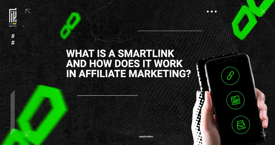 An engaging UAGEEK.MEDIA graphic with the query 'WHAT IS A SMARTLINK AND HOW DOES IT WORK IN AFFILIATE MARKETING?'. The image presents a smartphone with various icons on the screen, all glowing in neon green against a dark, textured background, illustrating the concept of SmartLinks as a tool for optimizing affiliate marketing efforts.
