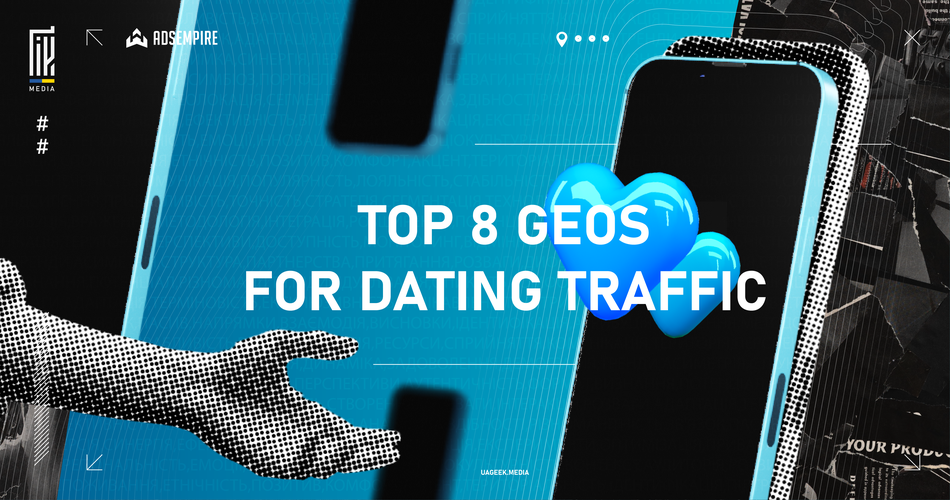 Promotional image from UAGEEK.MEDIA titled 'TOP 8 GEOS FOR DATING TRAFFIC'. The graphic depicts a human hand pointing towards a smartphone with a radiant blue heart symbol, indicating popular geographic locations for targeting dating site traffic. The design features a contemporary look with halftone patterns and dynamic lines, suggesting connectivity and digital reach