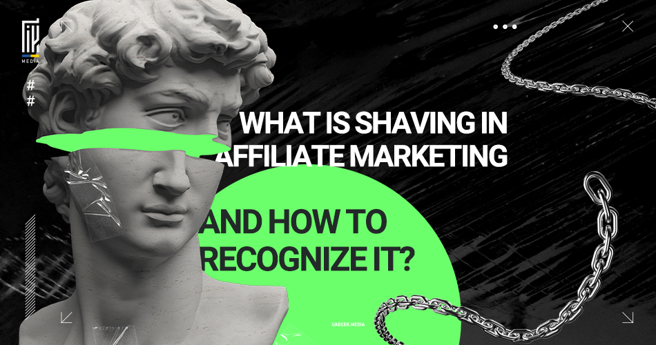 A graphic by UAGEEK.MEDIA featuring the text 'WHAT IS SHAVING IN AFFILIATE MARKETING AND HOW TO RECOGNIZE IT?'. The image combines the classical elegance of a marble statue with a bold green strip and chain graphics, evoking the concept of being 'chained' by deceptive practices in the industry.