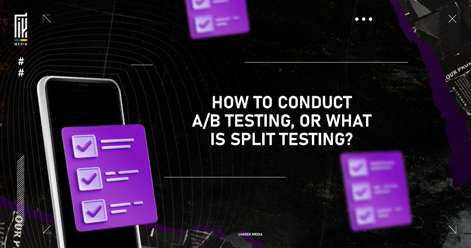 This informative UAGEEK.MEDIA banner asks 'HOW TO CONDUCT A/B TESTING, OR WHAT IS SPLIT TESTING?'. Displaying a smartphone with checklist items on the screen, surrounded by floating checklist icons, it symbolizes the process of comparing different versions in A/B or split testing scenarios within digital marketing strategies.