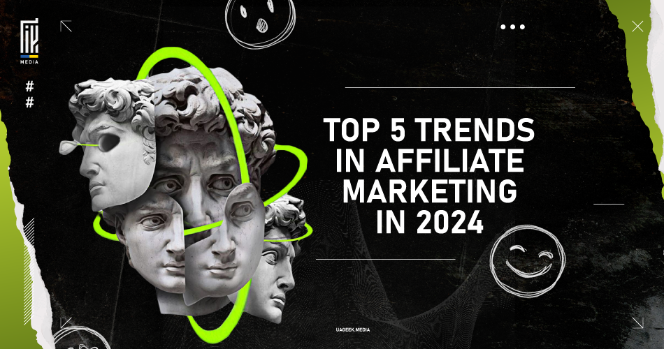 A UAGEEK.MEDIA graphic announces 'TOP 5 TRENDS IN AFFILIATE MARKETING IN 2024'. The image creatively blends classical sculpture fragments with bold, modern neon outlines, illustrating the merging of time-tested marketing strategies with futuristic trends and innovations.