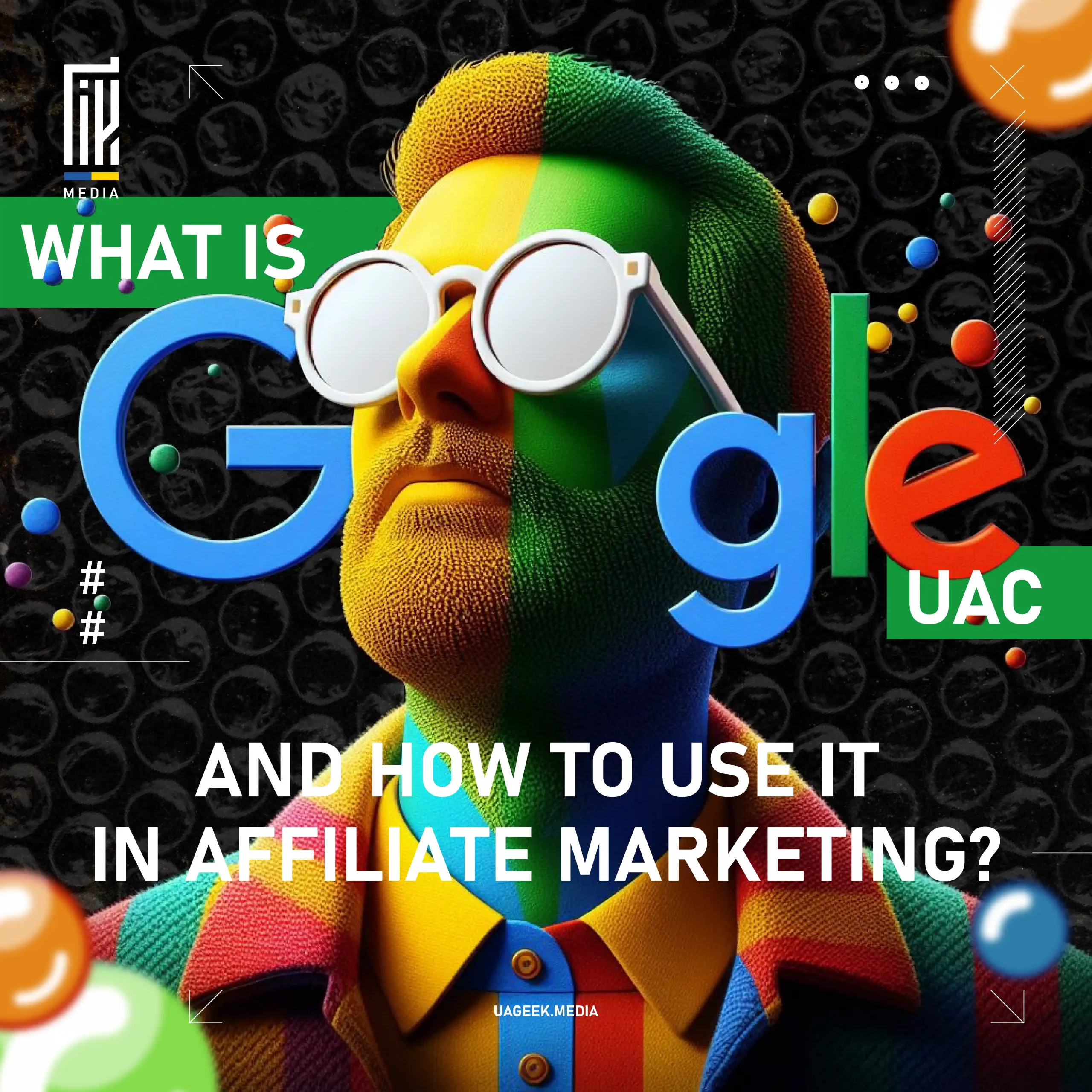 What is Google UAC, and How to Use It in Affiliate Marketing?