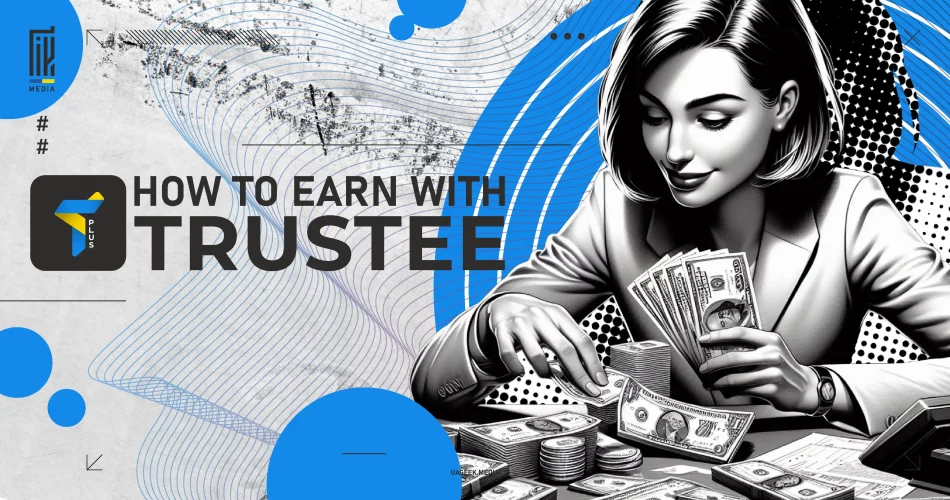 Woman counting money with Trustee Plus logo and text 'How to Earn with Trustee Plus' on a modern graphic background.