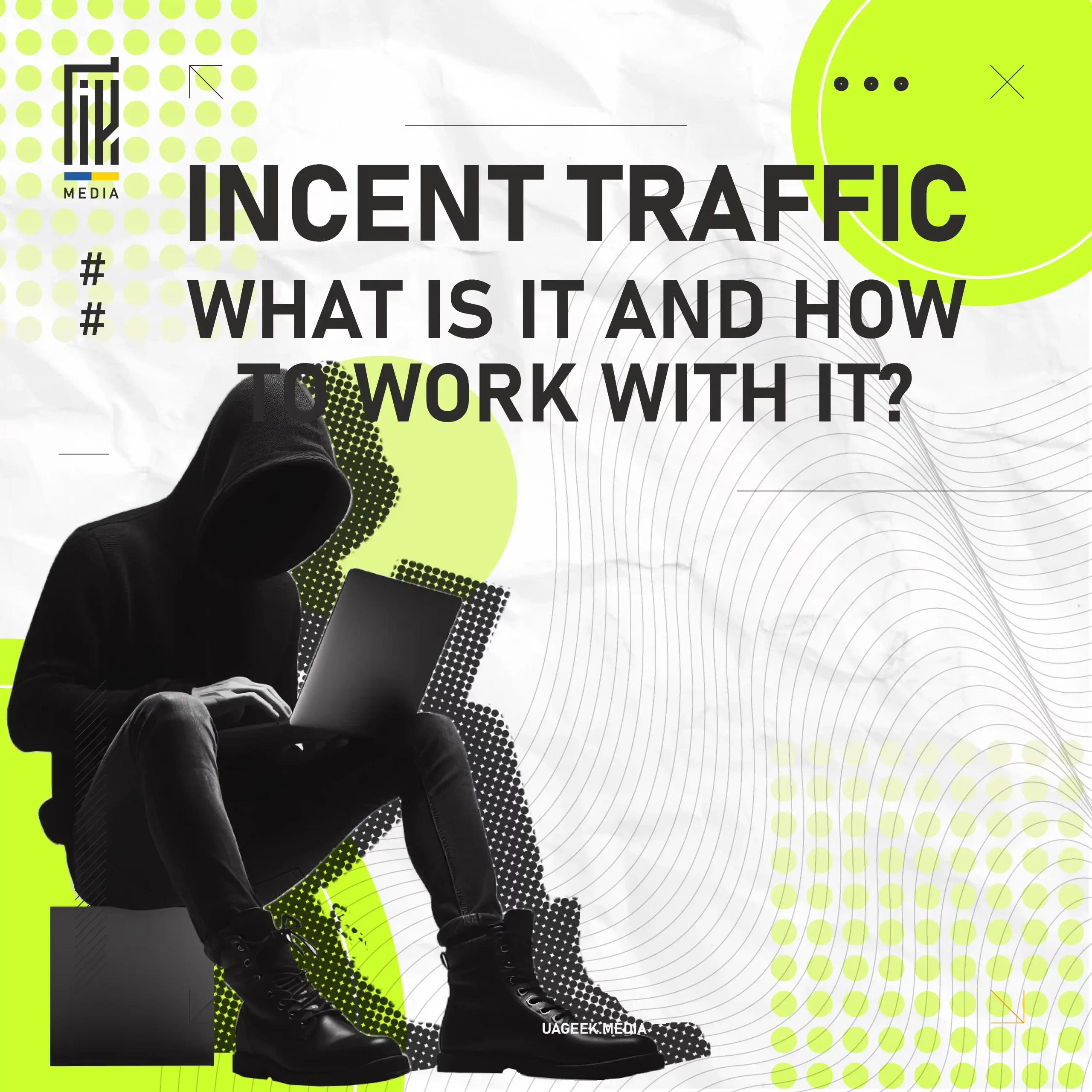 Incent traffic: What Is It and How to Work with It?