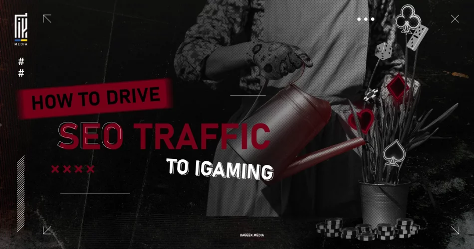 A stylized image of a person watering a plant with gaming symbols like playing cards and poker chips growing out of it. The text reads "How to Drive SEO Traffic to iGaming," with a dark theme and red accents.