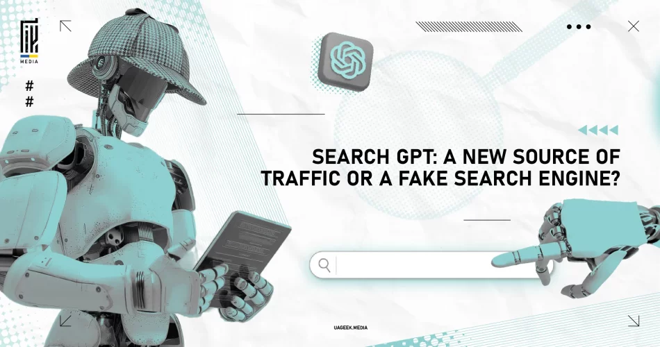 Illustration of a robot in a detective hat examining a tablet, with a search bar and OpenAI ChatGPT logo. Text reads: 'Search GPT: A New Source of Traffic or a Fake Search Engine?' Design by UAGeek.Media