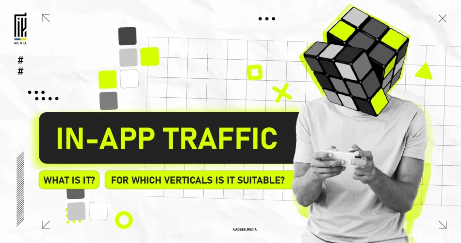 Creative banner featuring a person with a Rubik’s cube as a head, holding a mobile phone, emphasizing 'In-App Traffic' and its relevance to various verticals