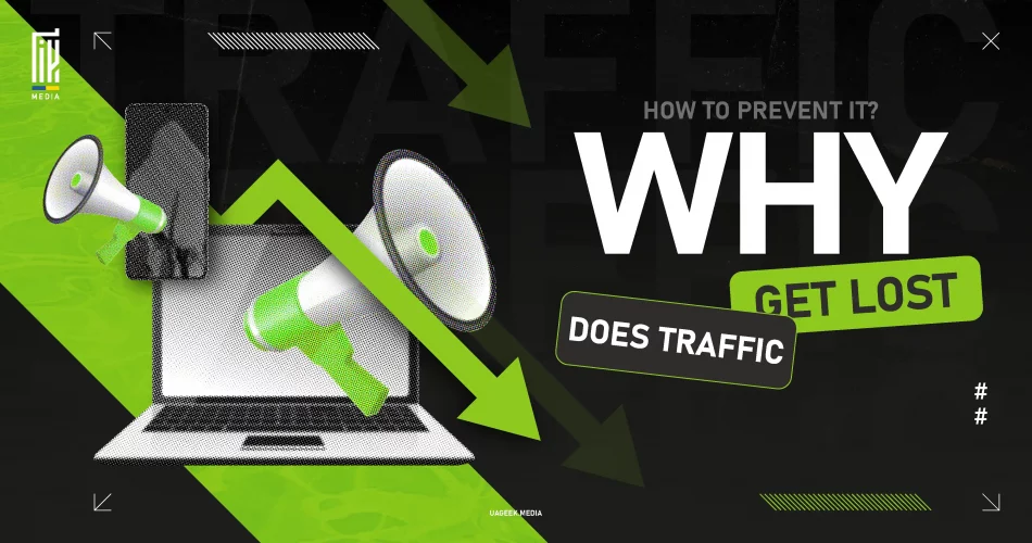 Digital marketing banner showing arrows and megaphones illustrating traffic loss with bold text 'Why Does Traffic Get Lost? How to prevent it?' on a black and green background.