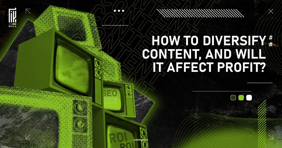 Modern banner with the headline 'How to diversify content, and will it affect profit?' featuring green retro-style TVs and abstract digital elements, created by UAGeek Media.