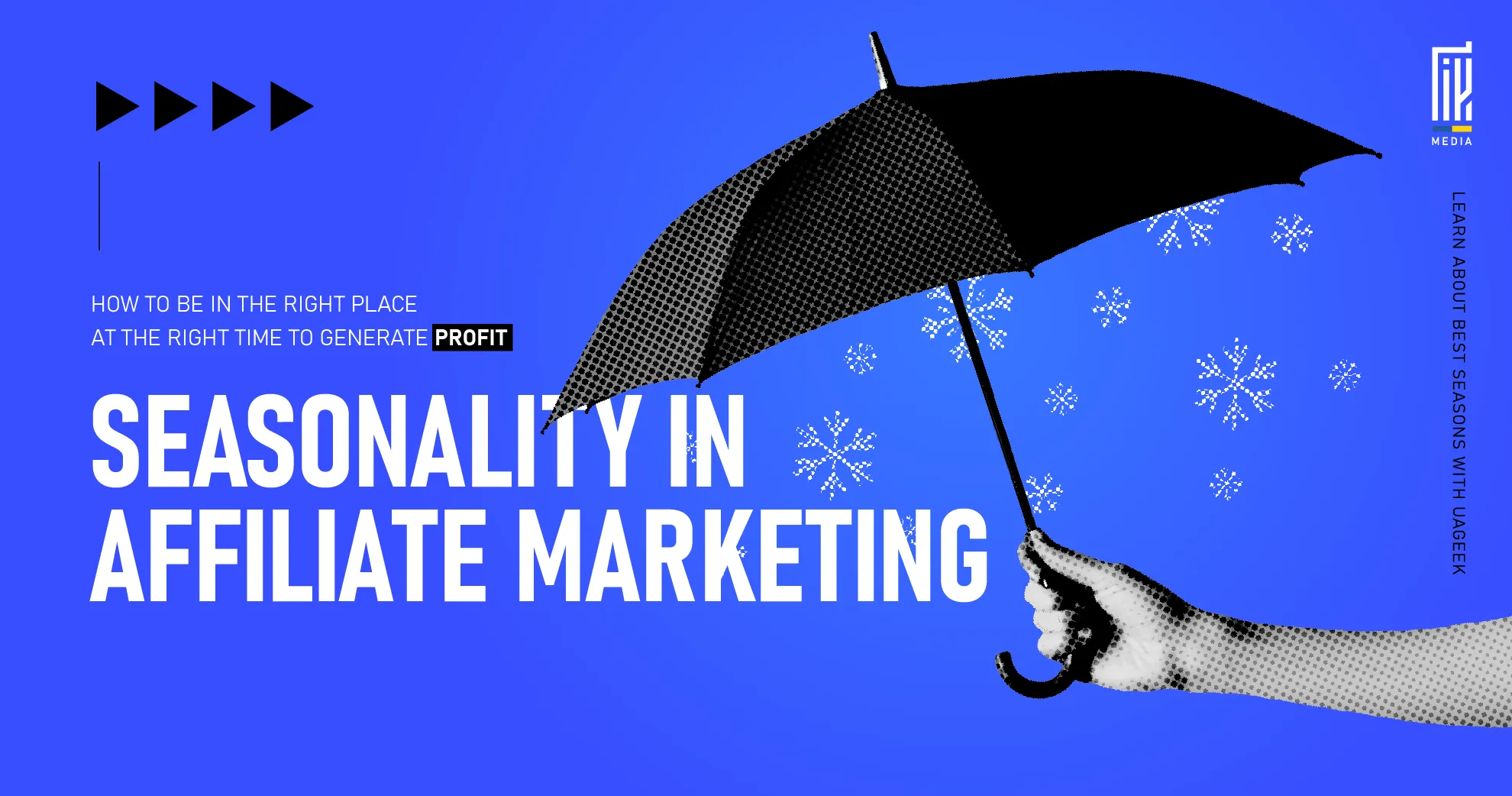 A hand holding a black umbrella against a backdrop of falling snowflakes and bold text “Seasonality in Affiliate Marketing” on a bright blue background.