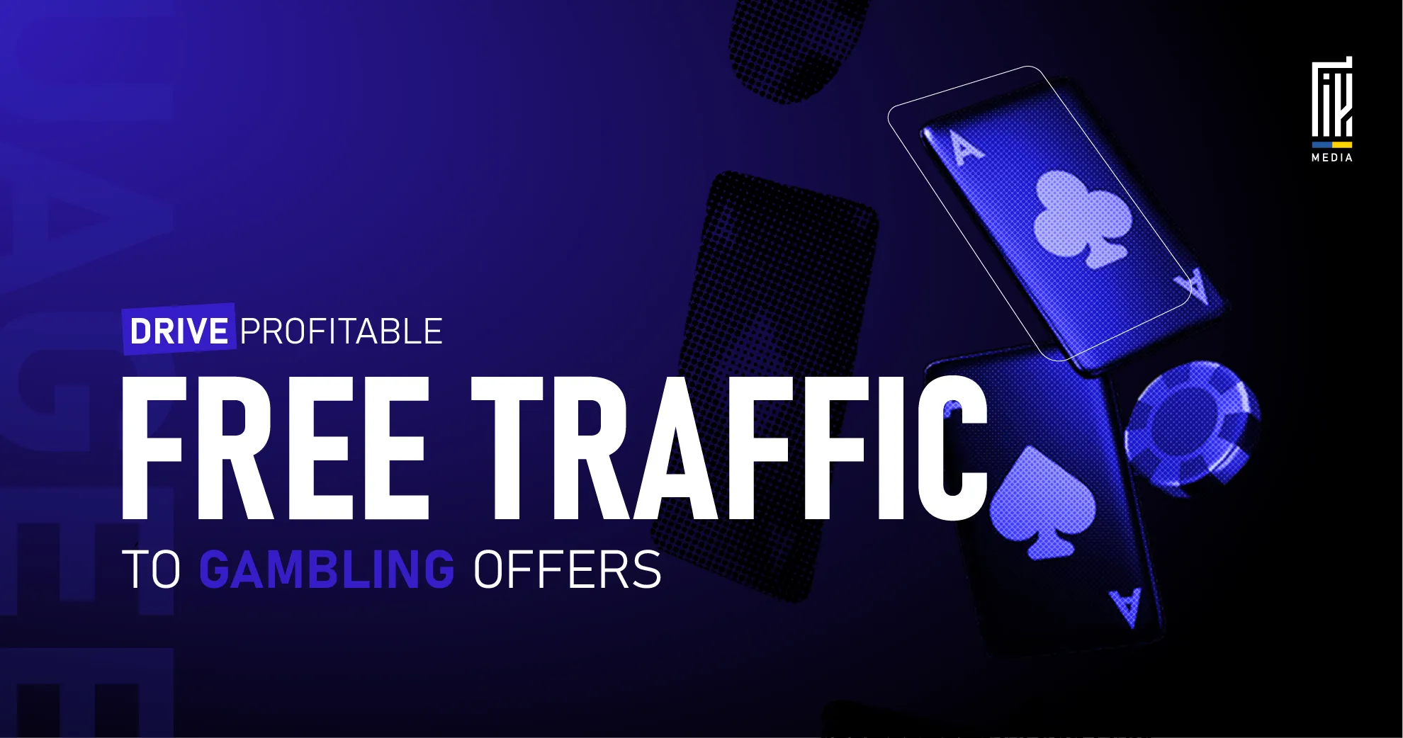 Dark-themed banner with flying playing cards and poker chips, featuring the text 'Drive Profitable Free Traffic to Gambling Offers