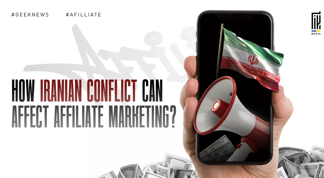 Banner about geopolitical impact on marketing showing a smartphone with the Iranian flag and a megaphone, symbolizing how conflict influences affiliate marketing.